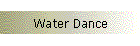 Water Dance