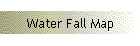 Water Fall Map
