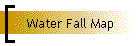 Water Fall Map